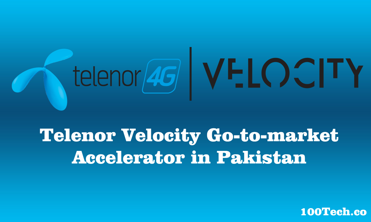 Telenor Velocity go to market accelerator in Pakistan